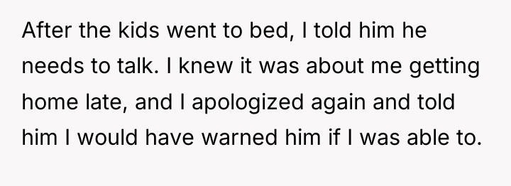 After the kids went to bed, I told him he...
