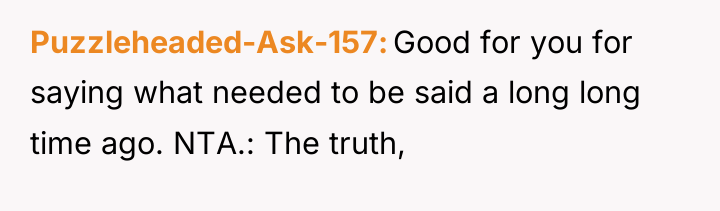 Puzzleheaded-Ask-157 Good for you for saying what needed to be...