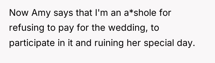 Now Amy says that I'm an a*shole for refusing to...