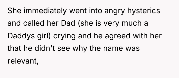 She immediately went into angry hysterics and called her Dad...
