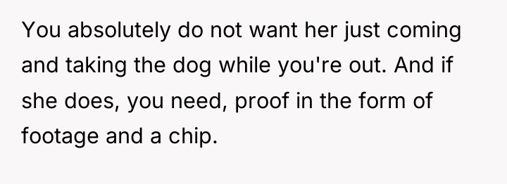 You absolutely do not want her just coming and taking...