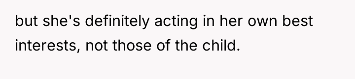 but she's definitely acting in her own best interests, not...