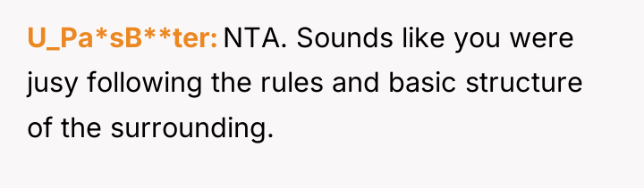 U_Pa*sB**ter NTA. Sounds like you were jusy following the rules...
