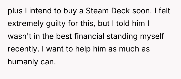 plus I intend to buy a Steam Deck soon. I...