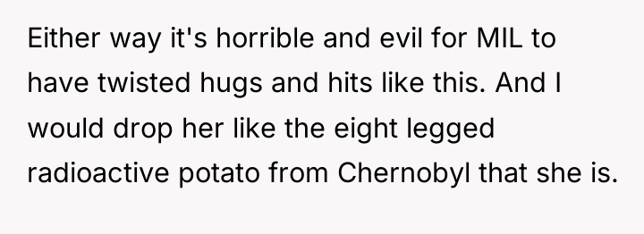Either way it's horrible and evil for MIL to have...