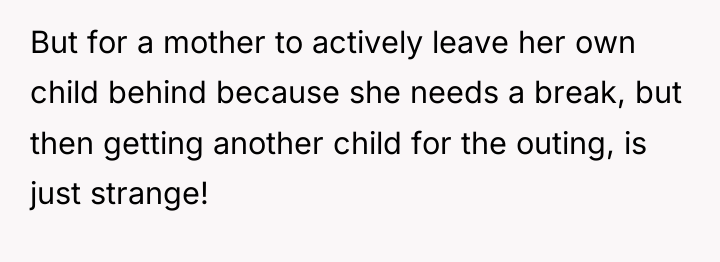 But for a mother to actively leave her own child...