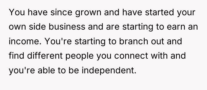 You have since grown and have started your own side...