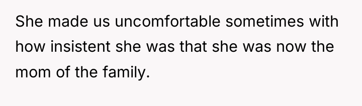She made us uncomfortable sometimes with how insistent she was...