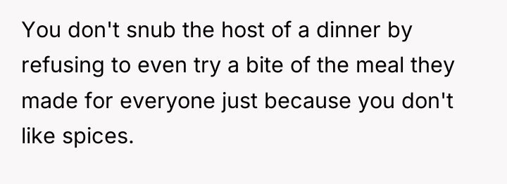 You don't snub the host of a dinner by refusing...