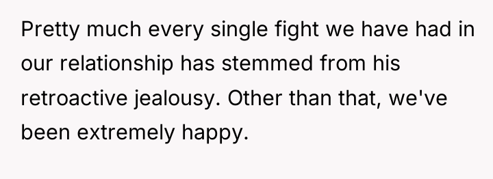 Pretty much every single fight we have had in our...