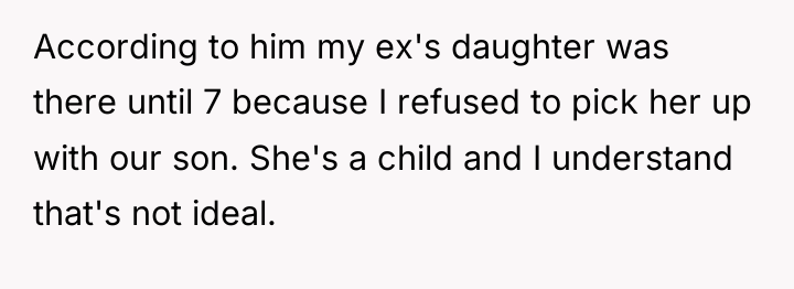 According to him my ex's daughter was there until 7...