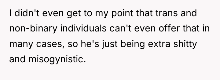 I didn't even get to my point that trans and...