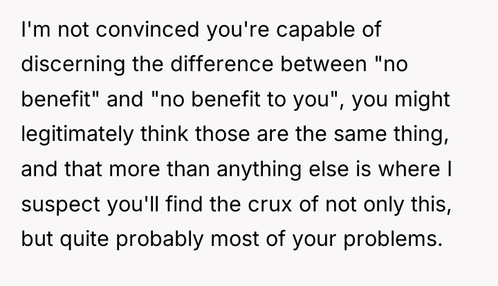 I'm not convinced you're capable of discerning the difference between...