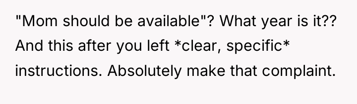 "Mom should be available"? What year is it?? And this...