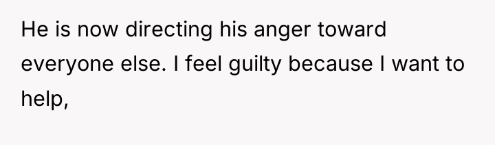 He is now directing his anger toward everyone else. I...