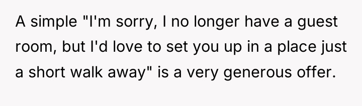 A simple "I'm sorry, I no longer have a guest...