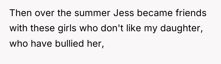 Then over the summer Jess became friends with these girls...