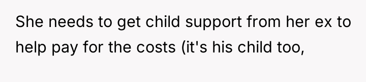 She needs to get child support from her ex to...