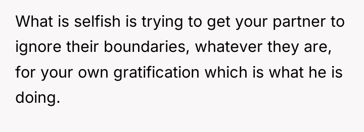 What is selfish is trying to get your partner to...