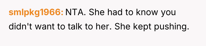 smlpkg1966 NTA. She had to know you didn't want to...
