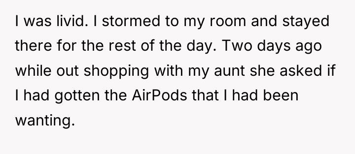 I was livid. I stormed to my room and stayed...