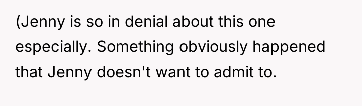 (Jenny is so in denial about this one especially. Something...