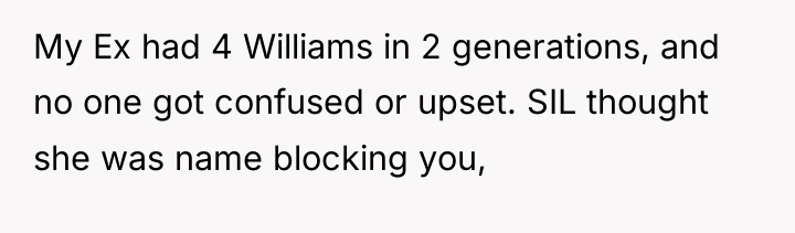 My Ex had 4 Williams in 2 generations, and no...