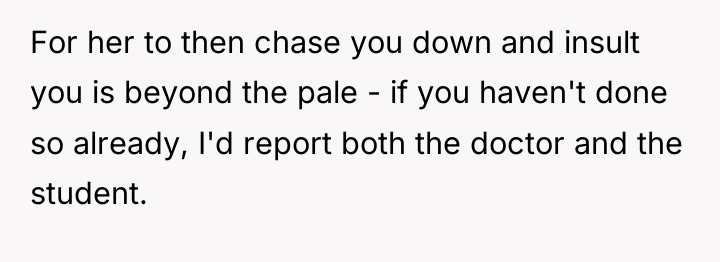 For her to then chase you down and insult you...