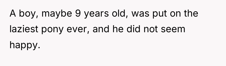 A boy, maybe 9 years old, was put on the...