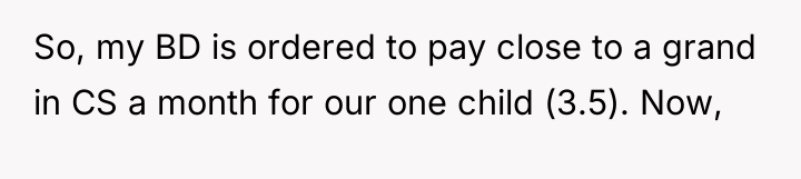 So, my BD is ordered to pay close to a...