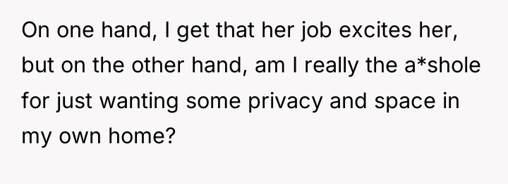 On one hand, I get that her job excites her,...