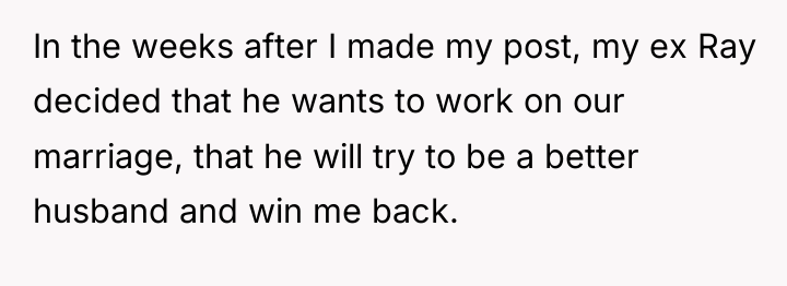 In the weeks after I made my post, my ex...