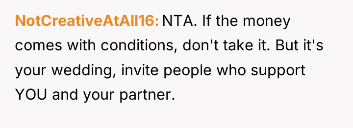NotCreativeAtAll16 NTA. If the money comes with conditions, don't take...