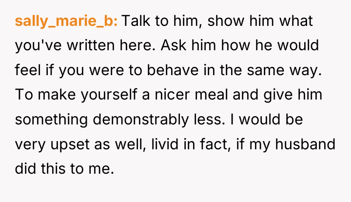 sally_marie_b Talk to him, show him what you've written here....