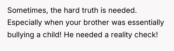 Sometimes, the hard truth is needed. Especially when your brother...