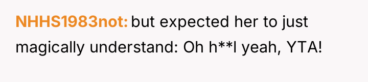 NHHS1983not but expected her to just magically understand: Oh h**l...