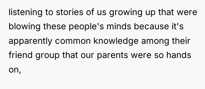 listening to stories of us growing up that were blowing...