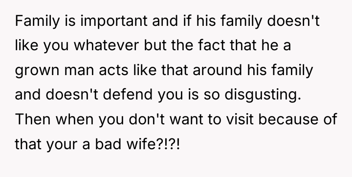 Family is important and if his family doesn't like you...