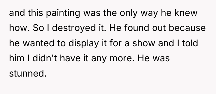 and this painting was the only way he knew how....