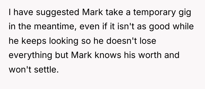 I have suggested Mark take a temporary gig in the...
