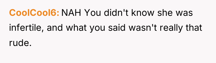 CoolCool6 NAH You didn't know she was infertile, and what...