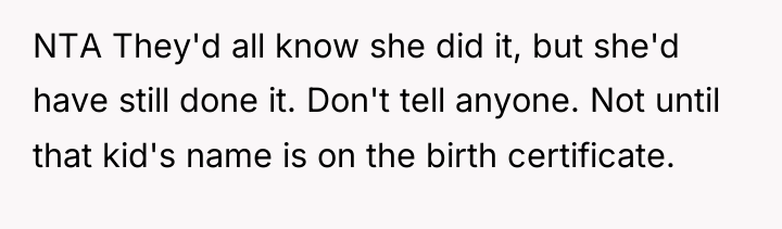 NTA They'd all know she did it, but she'd have...
