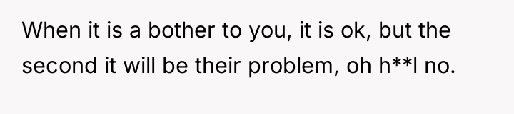 When it is a bother to you, it is ok,...