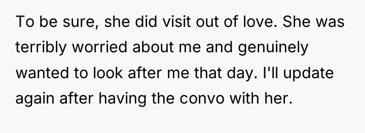 To be sure, she did visit out of love. She...