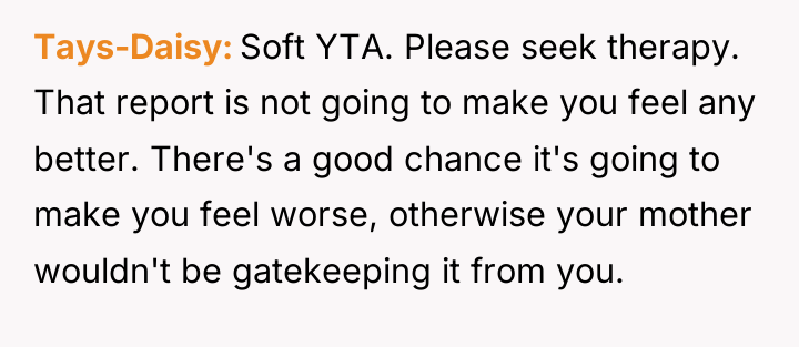 Tays-Daisy Soft YTA. Please seek therapy. That report is not...