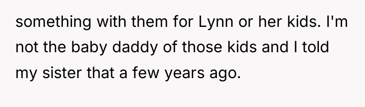 something with them for Lynn or her kids. I'm not...