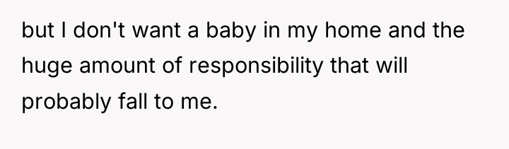 but I don't want a baby in my home and...