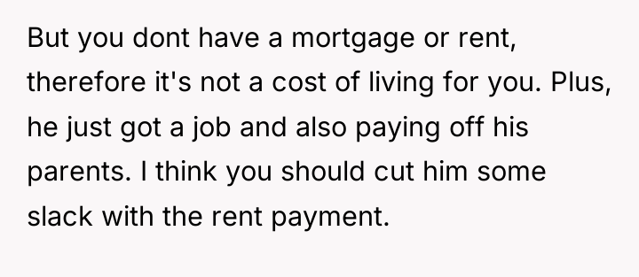 But you dont have a mortgage or rent, therefore it's...