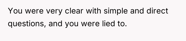 You were very clear with simple and direct questions, and...
