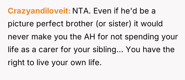 Crazyandiloveit NTA. Even if he'd be a picture perfect brother...